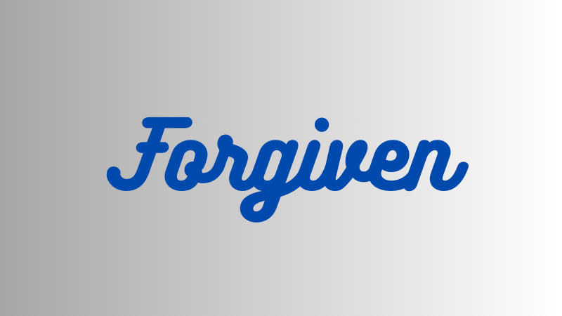 Forgiven